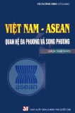 Ebook Việt Nam - Asean: Quan hệ đa phương và song phương - Vũ Dương Ninh
