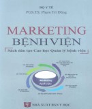 Ebook Marketing bệnh viện: Phần 2 - PGS.TS. Phạm Trí Dũng