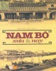 Ebook Nam Bộ xưa và nay: Phần 1 - NXB Thành phố Hồ Chí Minh