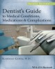 Ebook Dentist’s Guide to MedicalConditions, Medications,and Complications (Second Edition): Part 1