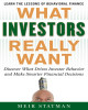 Ebook What investors really want: Discover what drives investor behavior and make smarter financial decisions - Part 2