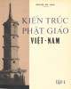 Ebook Kiến trúc Phật giáo Việt Nam (Tập I): Phần 1