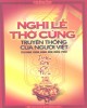 Ebook Nghi lễ thờ cúng truyền thống của người Việt: Phần 1 - NXB Hồng Đức